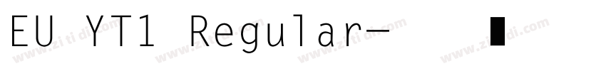 EU YT1 Regular字体转换